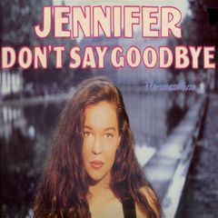 '' Jennifer - Don't say goodbye (Florence Mix) '' (1989)