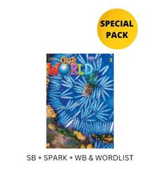 OUR WORLD 5 SPECIAL PACK FOR GREECE (SB + SPARK + WB WORDLIST) BRIT. ED 2ND ED