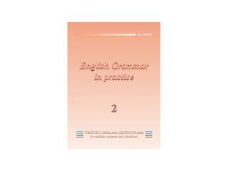 English Grammar in practice 2 (978-960-7113-32-0)