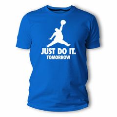 Μπλούζα Just do it tomorrow