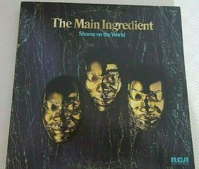 The Main Ingredient – Shame On The World  LP US 1975'
