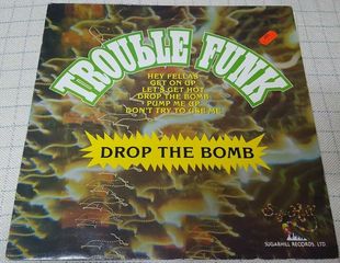 Trouble Funk – Drop The Bomb  LP Germany 1982'