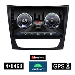 KIROSIWA 4+64GB MERCEDES E (W211) 2003-2009 Android οθόνη αυτοκίνητου 4GB με GPS WI-FI (ηχοσύστημα αφής 9" ιντσών Benz OEM Youtube Playstore MP3 USB Radio Bluetooth Mirrorlink  DSP 4x60W Apple Ca