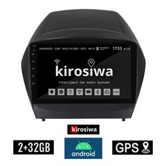 KIROSIWA 2+32GB HYUNDAI IX35 (2010 - 2015) Android οθόνη αυτοκίνητου με GPS WI-FI 2GB (ηχοσύστημα αφής 9" ιντσών OEM Youtube Playstore MP3 USB Radio Bluetooth Mirrorlink εργοστασιακή, 4x60W, AUX)
