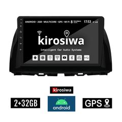 KIROSIWA 2+32GB MAZDA CX-5 (2013 - 2017) Android οθόνη αυτοκίνητου 2GB με GPS WI-FI (ηχοσύστημα αφής 10" ιντσών OEM Youtube Playstore MP3 USB Radio Bluetooth Mirrorlink εργοστασιακή, 4x60W, AUX)