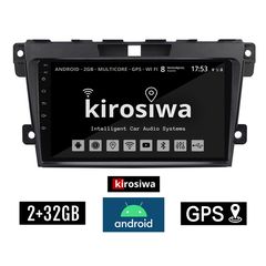 KIROSIWA 2+32GB MAZDA CX-7 (2006 - 2012) Android οθόνη αυτοκίνητου 2GB με GPS WI-FI (ηχοσύστημα αφής 9" ιντσών OEM Youtube Playstore MP3 USB Radio Bluetooth Mirrorlink εργοστασιακή, 4x60W, AUX) R