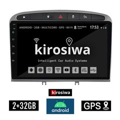 KIROSIWA 2+32GB PEUGEOT 308 (2007 - 2012) Android οθόνη αυτοκίνητου 2GB με GPS WI-FI (ηχοσύστημα αφής 9" ιντσών OEM Youtube Playstore MP3 USB Radio Bluetooth Mirrorlink εργοστασιακή, 4x60W, AUX)