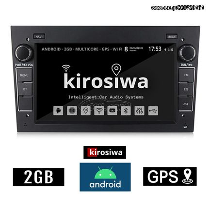 KIROSIWA OPEL Android οθόνη αυτοκίνητου με GPS WI-FI (2GB Bluetooth CORSA C D ASTRA H G VECTRA ZAFIRA MERIVA ηχοσύστημα αφής 7" ιντσών OEM Youtube Playstore MP3 USB Radio Mirrorlink εργοστασιακού