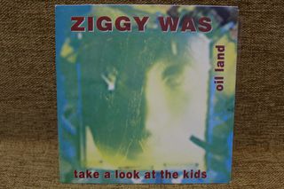 Ziggy Was-Take A Look At The Kids/Oil Land