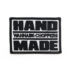 Wannabe choppers patch "Hand Made"