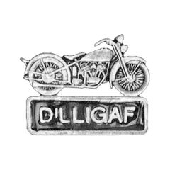 DILLIGAF WITH MOTORCYCLE PIN