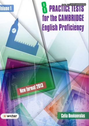 CAMBRIDGE PROFICIENCY PRACTICE TESTS VOLUME 1 SB (NEW FORMAT 2013) - (ARCHER EDITIONS)