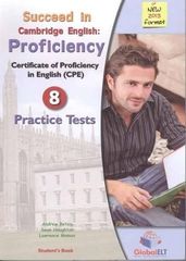 SUCCEED IN CAMBRIDGE PROFICIENCY 8 PRACTICE TESTS 2013 SB - (ΜΠΕΤΣΗΣ ΑΝΔΡΕΑΣ)