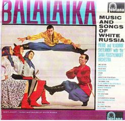  Pierre And Vladimir Svetlanoff With Sania Poustylnikoff Orchestra - The ‎Balalaika Music And Songs Of White Russia - 1973 - Καλή κατάσταση