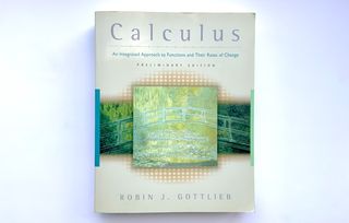 CALCULUS - An Integrated Approach to Functions and Their Rates of Change, Preliminary Edition - by ROBIN J. GOTTLIEB