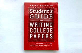 STUDENT’S GUIDE TO WRITING COLLEGE PAPERS by KATE L.TURABIAN, 4th Edition, University of Chicago Press