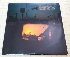 Green On Red – The Killer Inside Me LP