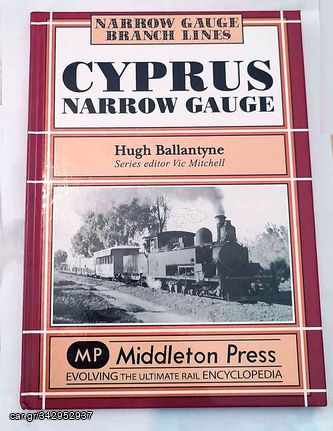 CYPRUS NARROW GAUGE by Hugh Ballantyne Middleton Press 