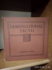 Dispensational truth or god's plan and purpose in the ages clarence larkin