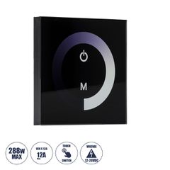 Επιτοίχιο Dimmer Touch - Αφής 1 Καναλιου DC 12-24V 1 x 12A 288W - Max 12A 288W - IP20 Μ9 x Π9 x Υ3.5cm - 2 Χρόνια Εγγύηση