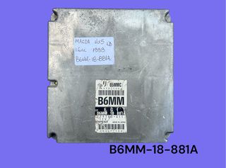 MAZDA MX-5 NB 1998-2000 ΜΕΤΑΧΕΙΡΙΣΜΕΝΑ ΑΝΤΑΛΛΑΚΤΙΚΑ ( Εγκέφαλος κινητήρα με κωδικό B6MM-18-881A κατάλληλος για 1.6cc με κινητήρες βενζίνης αυτοκίνητα )