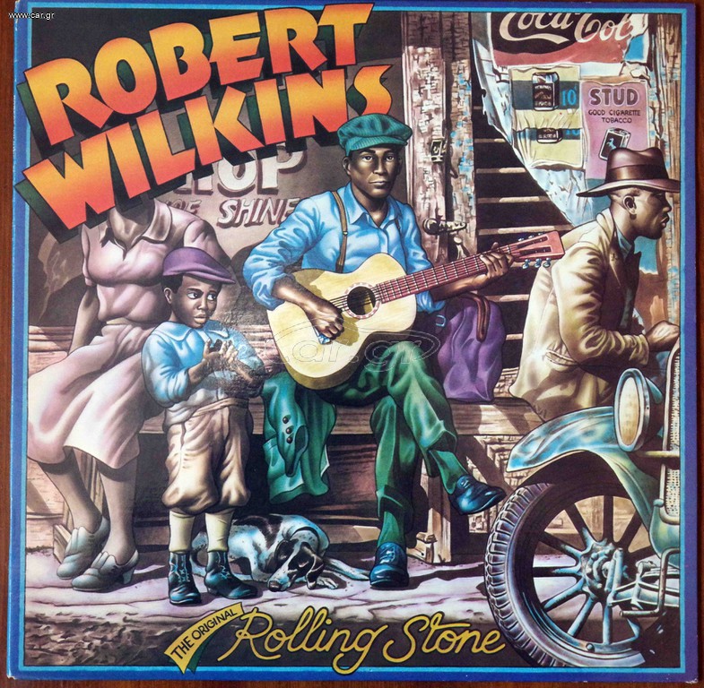 ROBERT WILKINS-THE ORIGINAL ROLLING STONE