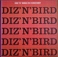 DIZZY GILLESPIE&CHARLIE PARKER-DIZ N BIRD IN CONCERT