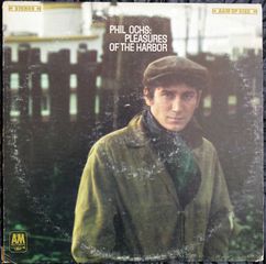 PHIL OCHS-PLEASURES OF THE HARBOR