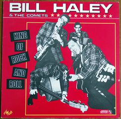 BILL HALEY - KING OF ROCK AND ROLL