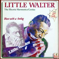 LITTLE WALTER - The Electric Harmonica Genius