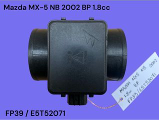 MAZDA MX-5 NB 2001-2005 ΜΕΤΑΧΕΙΡΙΣΜΕΝΑ ΑΝΤΑΛΛΑΚΤΙΚΑ ( Μετρητής μάζας αέρα airflow με κωδικό FP39 / E5T52071 κατάλληλος για αυτοκίνητα με κινητήρες βενζίνης 1.8cc BP )