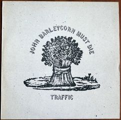 TRAFFIC - JOHN BARLEYCORN MUST DIE