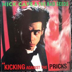 NICK CAVE AND THE BAD SEEDS - KICKING AGAINST THE PRICKS
