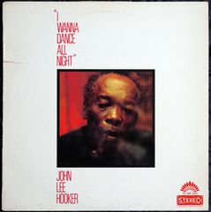 JOHN LEE HOOKER - I WANNA DANCE ALL NIGHT