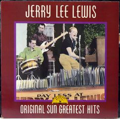 JERRY LEE LEWIS - ORIGINAL SUN GREATEST HITS