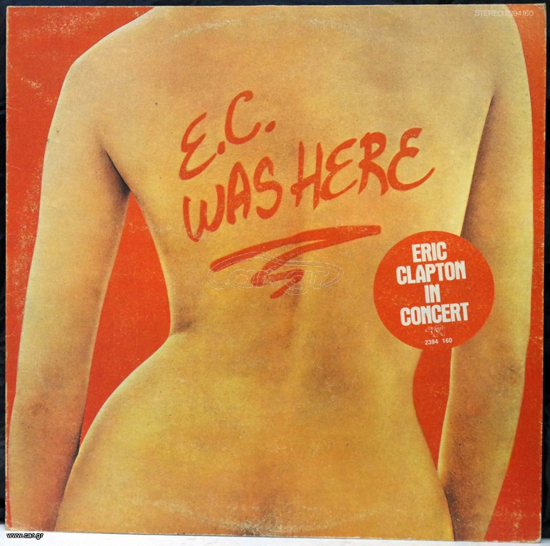 ERIC CLAPTON - E.C. WAS HERE