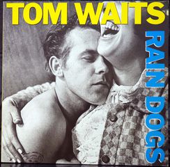 TOM WAITS - RAIN DOGS