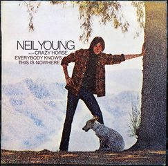 NEIL YOUNG WITH CRAZY HORSE - EVERYBODY KNOWS THIS IS NOWHERE