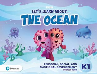 LETS LEARN ABOUT... THE OCEAN K1 PERSONAL, SOCIAL EMOTIONAL DEVELOPMENT PROJECT BOOK