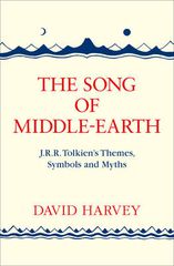 THE SONG OF MIDDLE-EARTH : J. R. R. TOLKIENS THEMES, SYMBOLS AND MYTHS PB