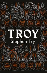 STEPHEN FRYS GREAT MYTHOLOGY SERIES 3: TROY HC