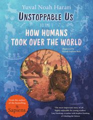 UNSTOPPABLE US VOLUME 1: HOW HUMANS TOOK OVER THE WORLD HC