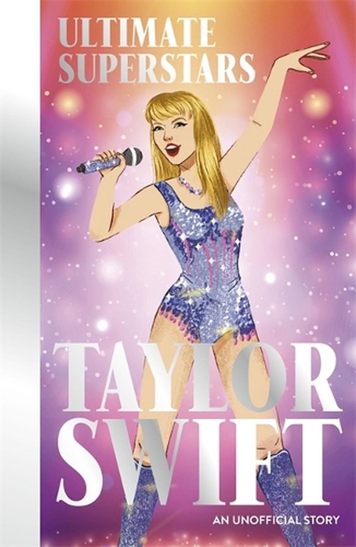 ULTIMATE SUPERSTARS: TAYLOR SWIFT