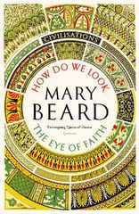 CIVILISATIONS: HOW DO WE LOOK / THE EYE OF FAITH PB