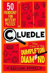 CLUEDLE - THE CASE OF THE DUMPLETON DIAMOND : 50 FIENDISHLY FUN MYSTERY PUZZLES PB