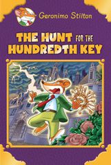 THE HUNT FOR THE 100TH KEY (GERONIMO STILTON: SPECIAL EDITION)