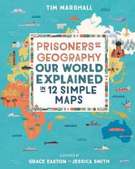 PRISONERS OF GEOGRAPHY :OUR WORLD EXPLAINED IN 12 SIMPLE MAPS HC