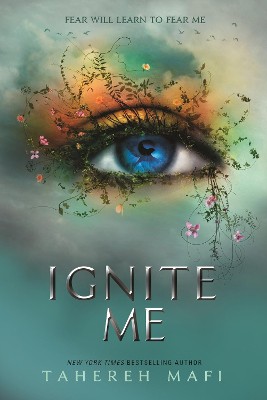 SHATTER ME 3: IGNITE ME