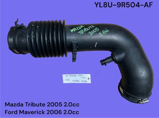 MAZDA TRIBUTE / FORD MAVERICK 2000-2008 ΜΕΤΑΧΕΙΡΙΣΜΕΝΑ ΑΝΤΑΛΛΑΚΤΙΚΑ ( Σωλήνας εισαγωγής αέρα με κωδικό YL8U-9R504-AF )