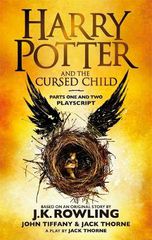 HARRY POTTER AND THE CURSED CHILD (PARTS I II): THE OFFICIAL SCRIPT BOOK OF THE ORIGINAL WEST END PRODUCTION PB